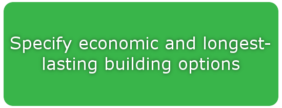 Specify economic and longest lasting building options
